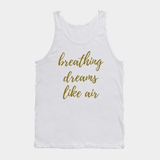 Breathing Dreams Like Air Tank Top